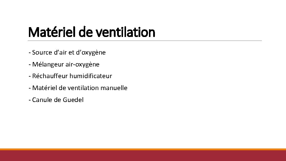 Matériel de ventilation - Source d’air et d’oxygène - Mélangeur air-oxygène - Réchauffeur humidificateur Matériel de ventilation - Source d’air et d’oxygène - Mélangeur air-oxygène - Réchauffeur humidificateur