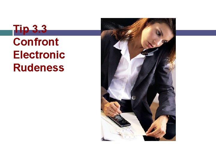 Tip 3. 3 Confront Electronic Rudeness 