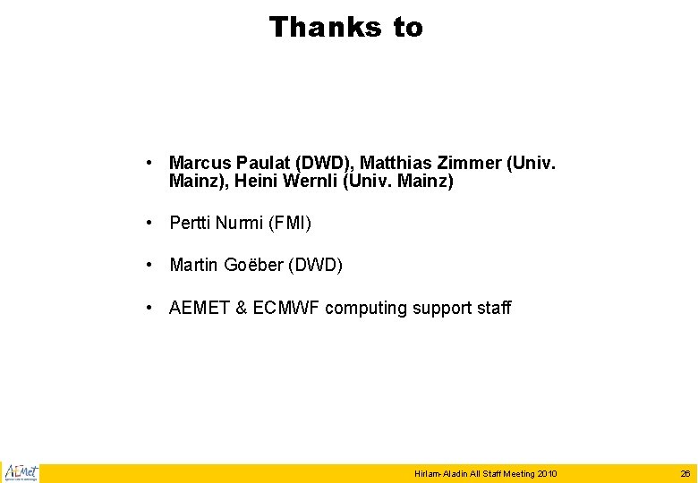 Thanks to • Marcus Paulat (DWD), Matthias Zimmer (Univ. Mainz), Heini Wernli (Univ. Mainz) Thanks to • Marcus Paulat (DWD), Matthias Zimmer (Univ. Mainz), Heini Wernli (Univ. Mainz)