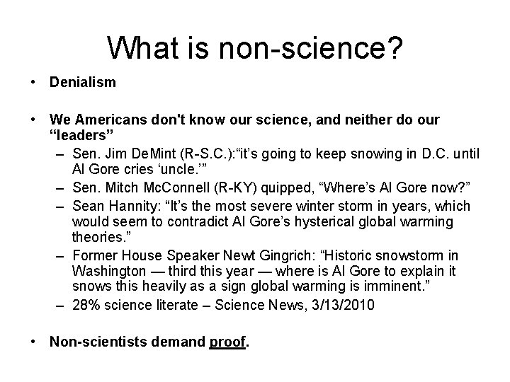 What is non-science? • Denialism • We Americans don't know our science, and neither