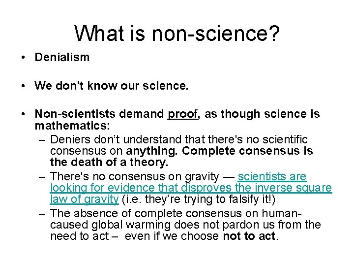 What is non-science? • Denialism • We don't know our science. • Non-scientists demand