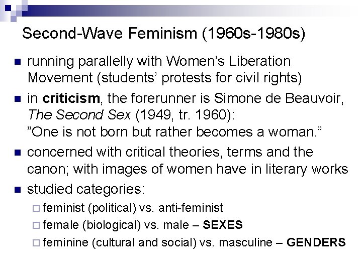 Second-Wave Feminism (1960 s-1980 s) n n running parallelly with Women’s Liberation Movement (students’