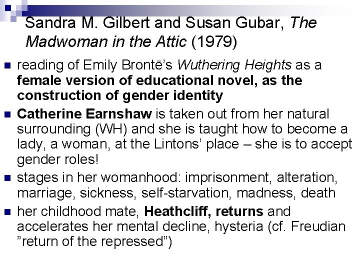 Sandra M. Gilbert and Susan Gubar, The Madwoman in the Attic (1979) n n