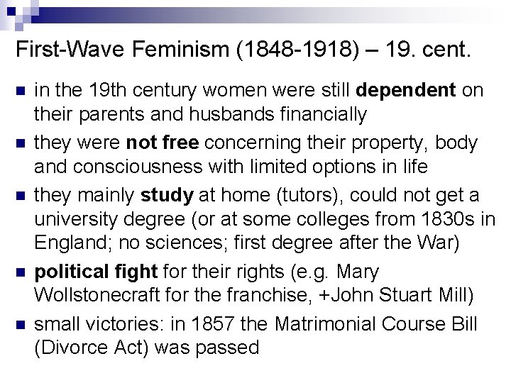 First-Wave Feminism (1848 -1918) – 19. cent. n n n in the 19 th