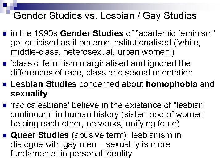 Gender Studies vs. Lesbian / Gay Studies n n n in the 1990 s