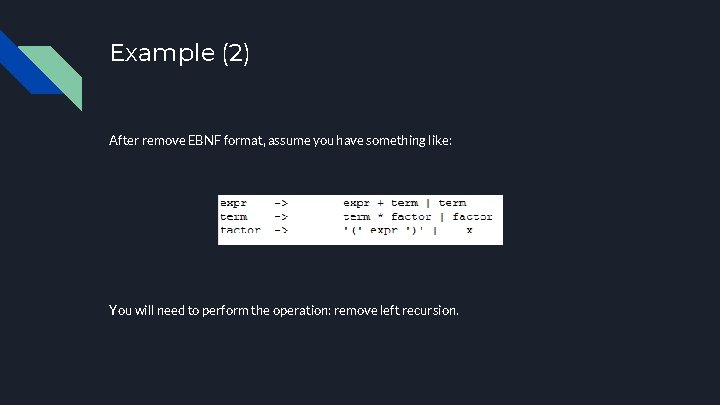 Example (2) After remove EBNF format, assume you have something like: You will need Example (2) After remove EBNF format, assume you have something like: You will need