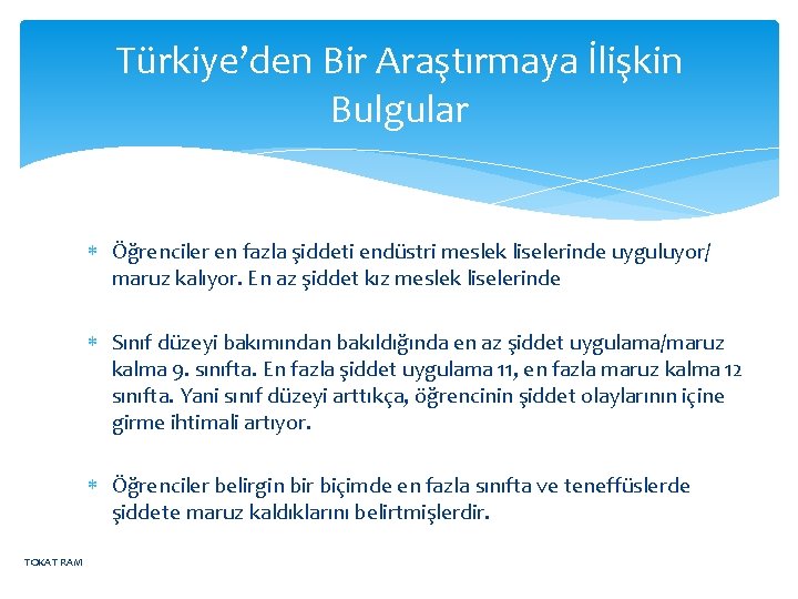 Türkiye’den Bir Araştırmaya İlişkin Bulgular Öğrenciler en fazla şiddeti endüstri meslek liselerinde uyguluyor/ maruz