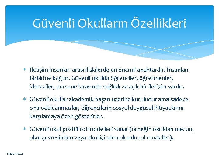 Güvenli Okulların Özellikleri İletişim insanları arası ilişkilerde en önemli anahtardır. İnsanları birbirine bağlar. Güvenli