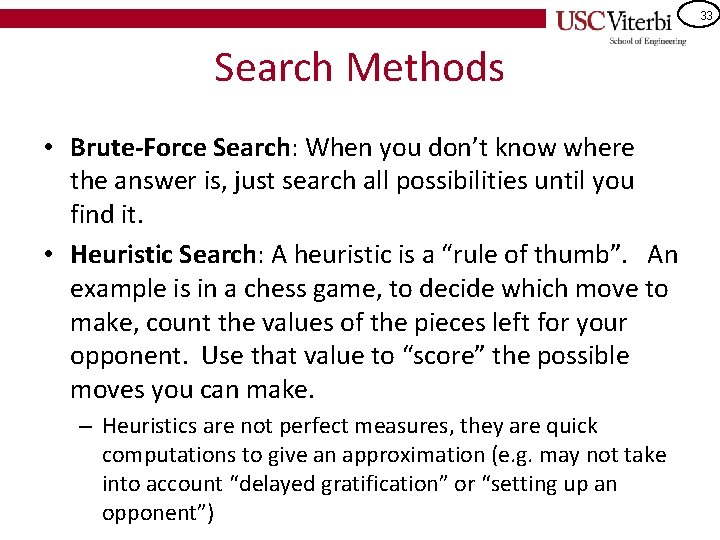 33 Search Methods • Brute-Force Search: When you don’t know where the answer is,