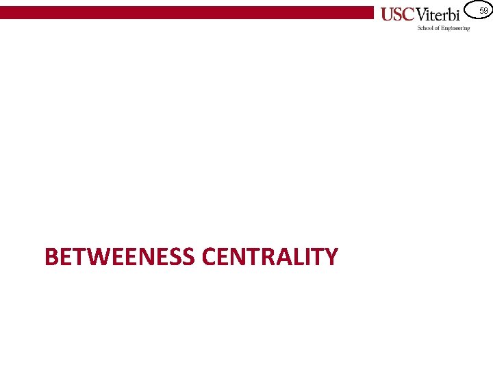 59 BETWEENESS CENTRALITY 