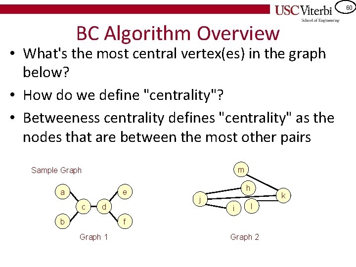 60 BC Algorithm Overview • What's the most central vertex(es) in the graph below?