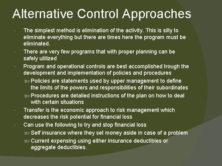 Alternative Control Approaches The simplest method is elimination of the activity. This is silly