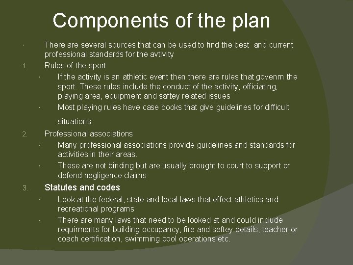 Components of the plan 1. There are several sources that can be used to