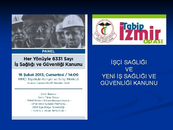  İŞÇİ SAĞLIĞI VE YENİ İŞ SAĞLIĞI VE GÜVENLİĞİ KANUNU 