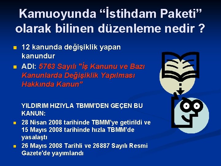 Kamuoyunda “İstihdam Paketi” olarak bilinen düzenleme nedir ? n n 12 kanunda değişiklik yapan