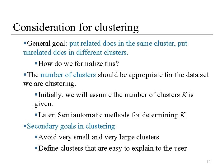 Consideration for clustering §General goal: put related docs in the same cluster, put unrelated Consideration for clustering §General goal: put related docs in the same cluster, put unrelated