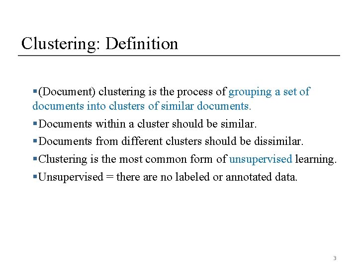 Clustering: Definition §(Document) clustering is the process of grouping a set of documents into Clustering: Definition §(Document) clustering is the process of grouping a set of documents into