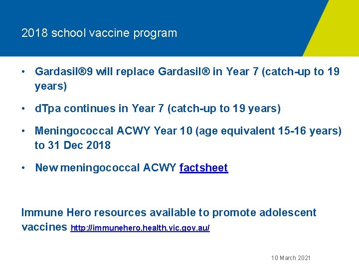 2018 school vaccine program • Gardasil® 9 will replace Gardasil® in Year 7 (catch-up