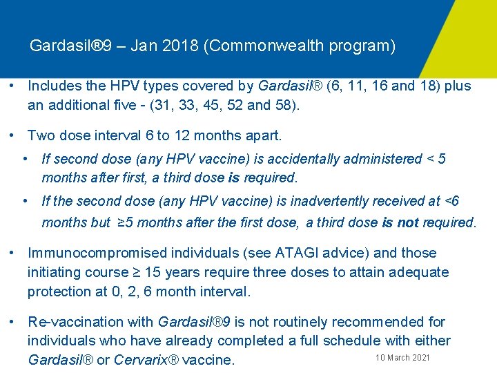 Gardasil® 9 – Jan 2018 (Commonwealth program) • Includes the HPV types covered by