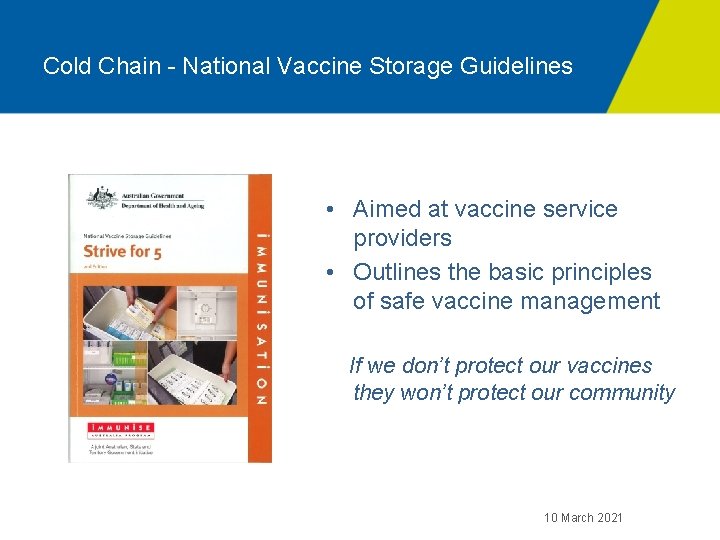 Cold Chain - National Vaccine Storage Guidelines • Aimed at vaccine service providers •