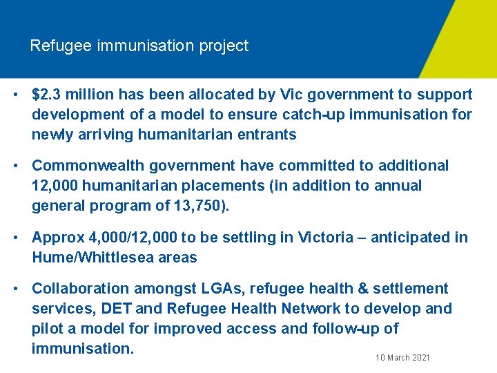 Refugee immunisation project • $2. 3 million has been allocated by Vic government to