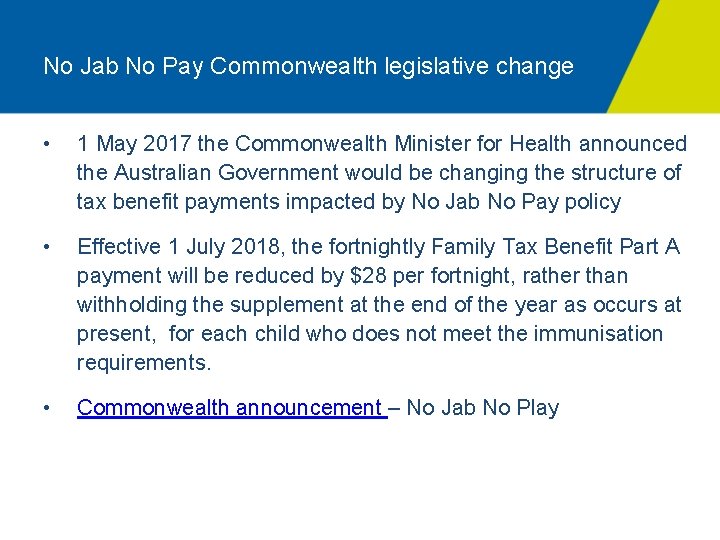 No Jab No Pay Commonwealth legislative change • 1 May 2017 the Commonwealth Minister