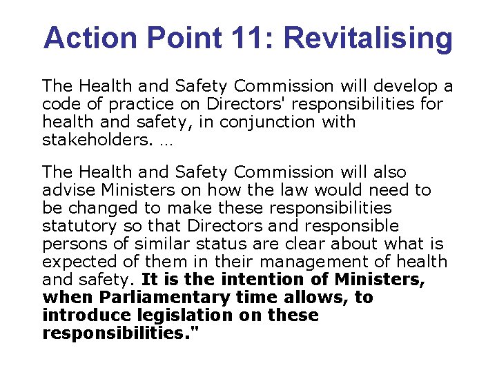 Action Point 11: Revitalising The Health and Safety Commission will develop a code of