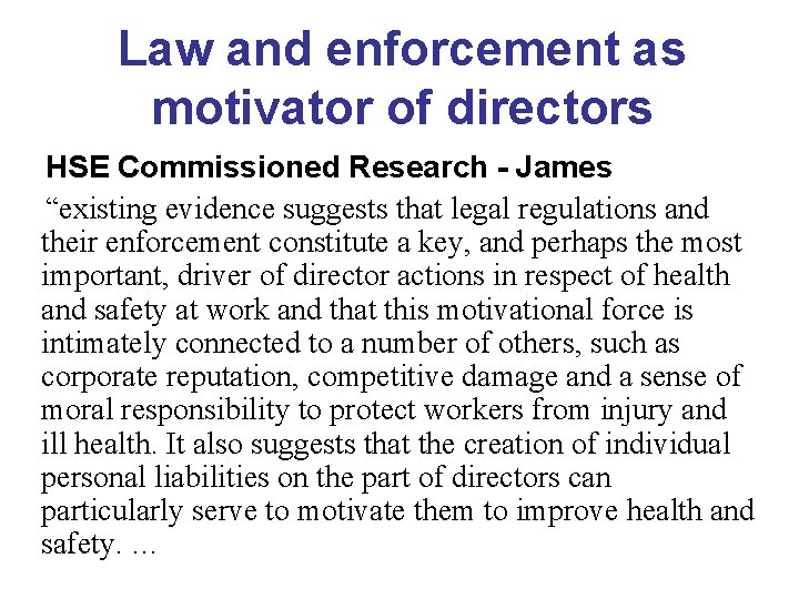 Law and enforcement as motivator of directors HSE Commissioned Research - James “existing evidence
