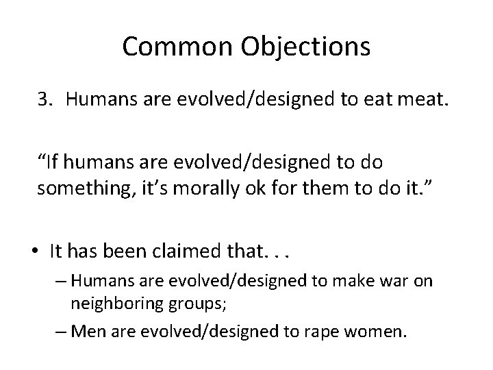 Common Objections 3. Humans are evolved/designed to eat meat. “If humans are evolved/designed to