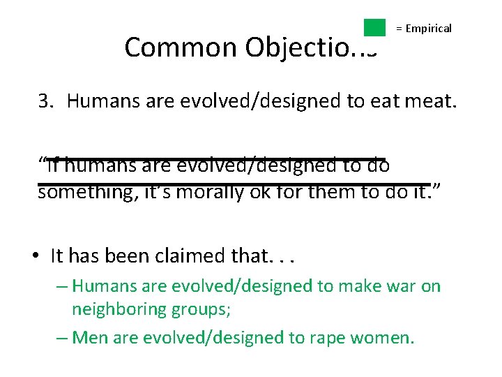 Common Objections = Empirical 3. Humans are evolved/designed to eat meat. “If humans are