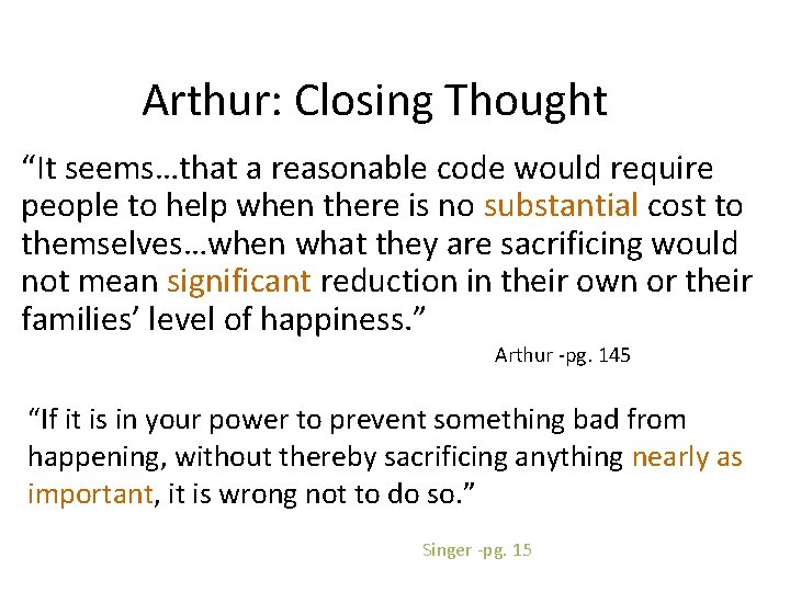 Arthur: Closing Thought “It seems…that a reasonable code would require people to help when