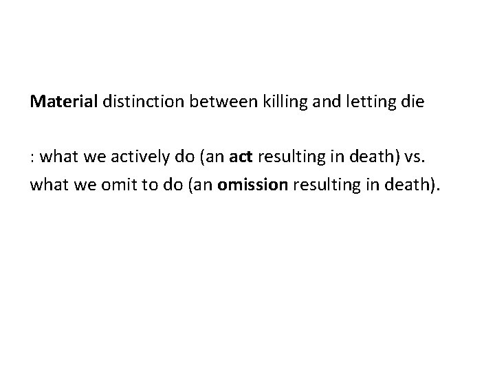 Material distinction between killing and letting die : what we actively do (an act