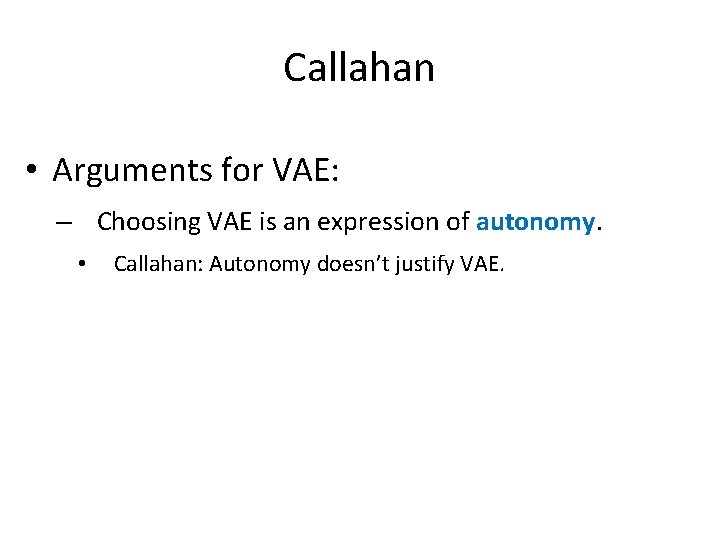 Callahan • Arguments for VAE: – Choosing VAE is an expression of autonomy. •