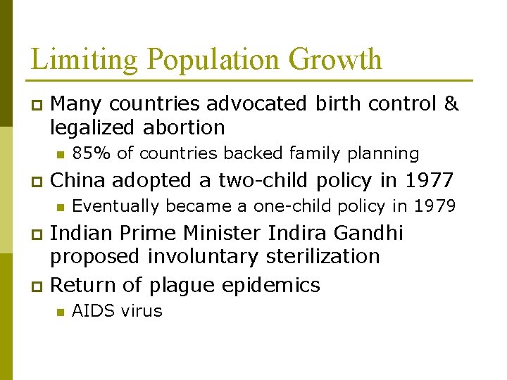 Limiting Population Growth p Many countries advocated birth control & legalized abortion n p