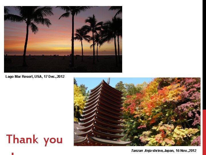 Lago Mar Resort, USA, 17 Dec. , 2012 Thank you Tanzan Jinja shrine, Japan, Lago Mar Resort, USA, 17 Dec. , 2012 Thank you Tanzan Jinja shrine, Japan,