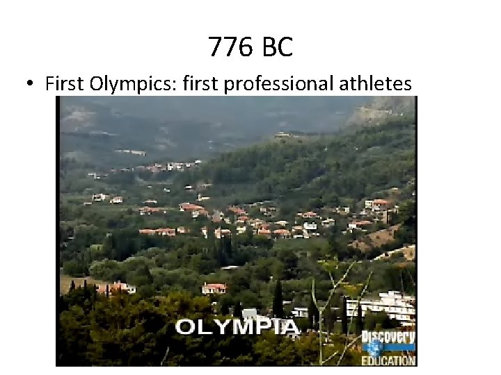 776 BC • First Olympics: first professional athletes 