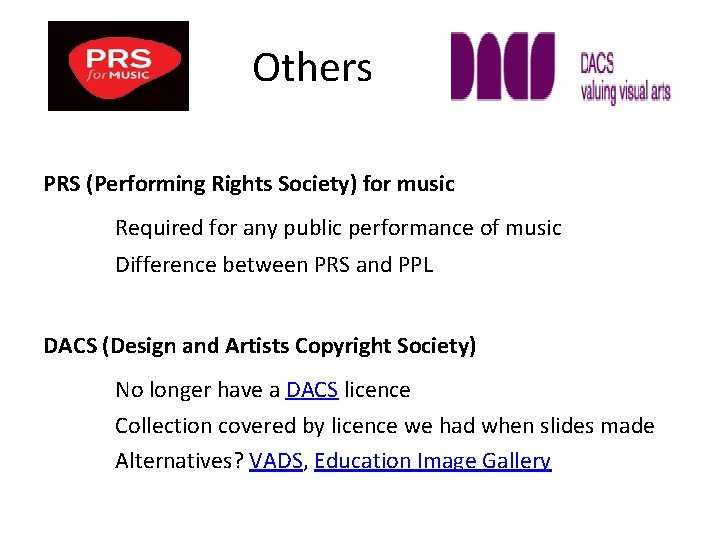 Others PRS (Performing Rights Society) for music Required for any public performance of music