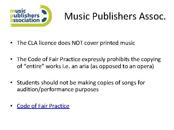 Music Publishers Assoc. • The CLA licence does NOT cover printed music • The