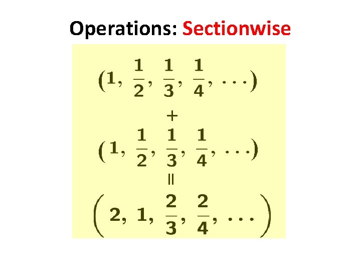 Operations: Sectionwise ) ( + ) ( = 