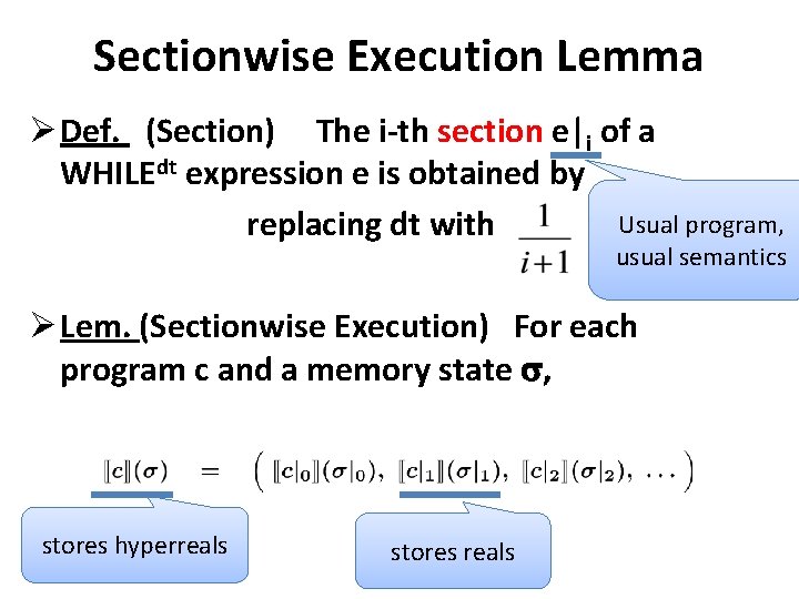 Sectionwise Execution Lemma Ø Def. (Section) The i-th section e|i of a WHILEdt expression
