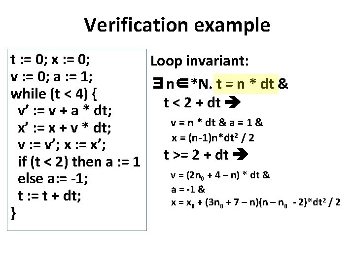 Verification example t : = 0; x : = 0; Loop invariant: v :