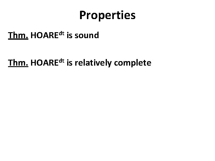 Properties Thm. HOAREdt is sound Thm. HOAREdt is relatively complete 