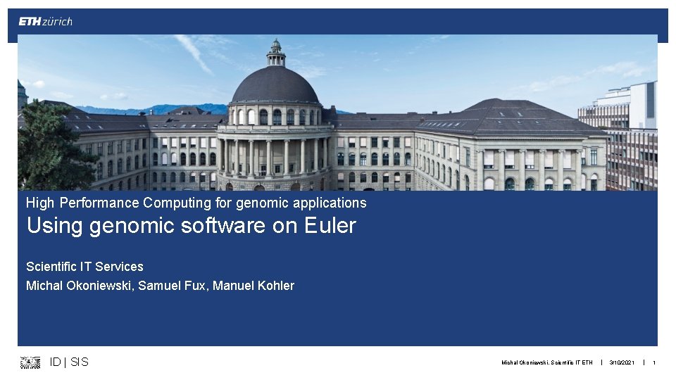 High Performance Computing for genomic applications Using genomic software on Euler Scientific IT Services