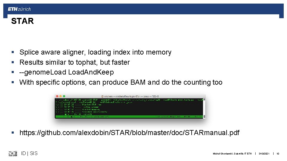 STAR § § Splice aware aligner, loading index into memory Results similar to tophat,