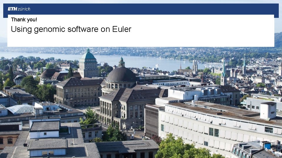 Thank you! Using genomic software on Euler 