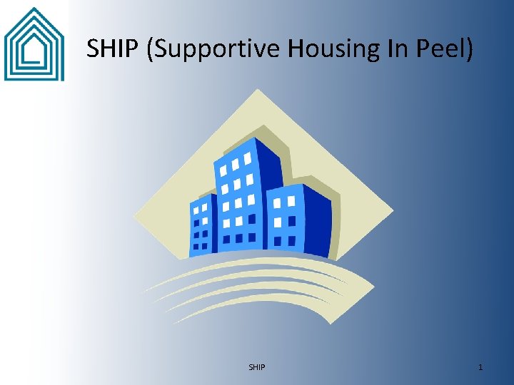 SHIP (Supportive Housing In Peel) SHIP 1 