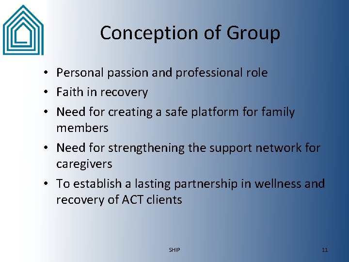 Conception of Group • Personal passion and professional role • Faith in recovery •