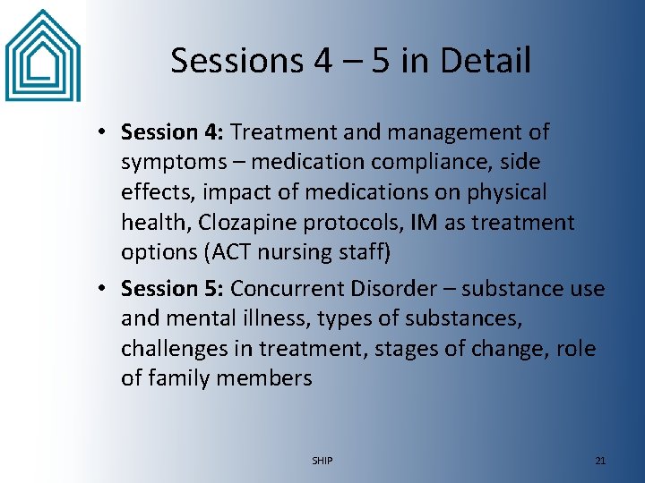 Sessions 4 – 5 in Detail • Session 4: Treatment and management of symptoms