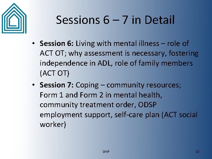 Sessions 6 – 7 in Detail • Session 6: Living with mental illness –