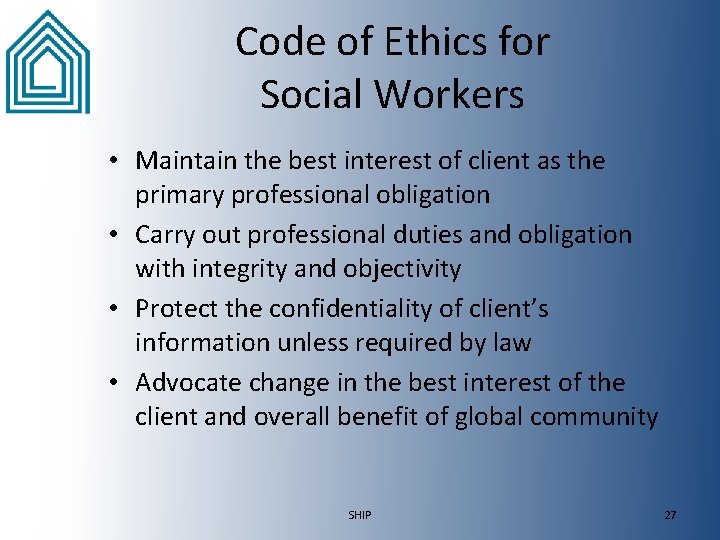 Code of Ethics for Social Workers • Maintain the best interest of client as